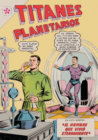 Titanes Planetarios (Editorial Novaro, 1953 series)  #160 (15 de mayo de 1963) — El hombre que vivío eternamente