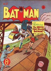 Batman (Colour Comics, 1950 series) #37 — The Movie that Killed Batman!