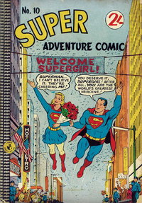 Super Adventure Comic (Colour Comics, 1960 series)  #10 ([May 1962?]) — Welcome Supergirl!