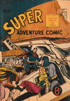 Super Adventure Comic (Colour Comics, 1950 series) #47 [May 1954]