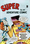 Super Adventure Comic (Colour Comics, 1950 series) #109 [July 1959?]