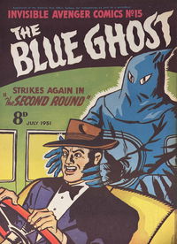 Invisible Avenger Comics (Illustrated, 1951 series) #15 — The Blue Ghost (July 1951)
