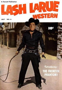 Lash LaRue Western (Fawcett, 1949 series)  #6 (July 1950)