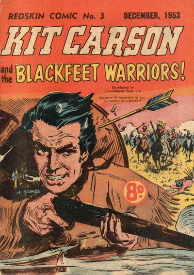 Redskin Comic (Shakespeare Head, 1953 series) #3 — Kit Carson and the Blackfeet Warriors! December 1953