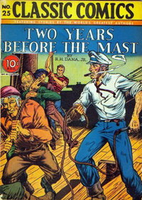Classic Comics (Gilberton, 1941 series)  #25 (April 1943) — Two Years before the Mast by R.H. Dana, Jr.
