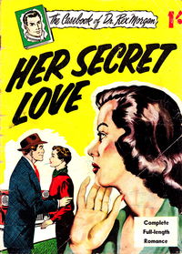 The Casebook of Dr. Rex Morgan (Frew, 1955?)  — Her Secret Love [1955?]