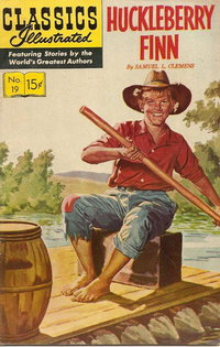 Classics Illustrated (Gilberton, 1947 series)  #19 [HRN 131] ([March 1956]) — Huckleberry Finn by Samuel L. Clemens