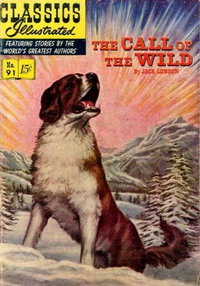Classics Illustrated (Gilberton, 1947 series)  #91 (January 1952) — The Call of the Wild by Jack London