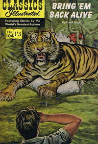 Classics Illustrated (Thorpe & Porter, 1951 series)  #104 ([195-??]) — Bring 'Em Back Alive by Frank Buck
