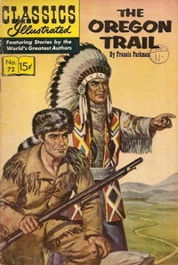 Classics Illustrated (Gilberton, 1947 series)  #72 [HRN131] ([March 1956]) — The Oregon Trail by Francis Parkman