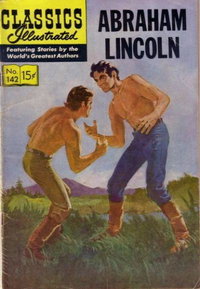 Classics Illustrated (Gilberton, 1947 series)  #142 (January 1958) — Abraham Lincoln