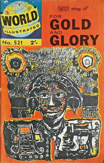 World Illustrated (Thorpe & Porter, 1960? series) #521 [HRN524] (January 1962) ([January 1962?]) —Classics Illustrated Story of For Gold and Glory