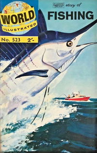 World Illustrated (Thorpe & Porter, 1960? series) #523 — Classics Illustrated Story of Fishing [March 1962?]