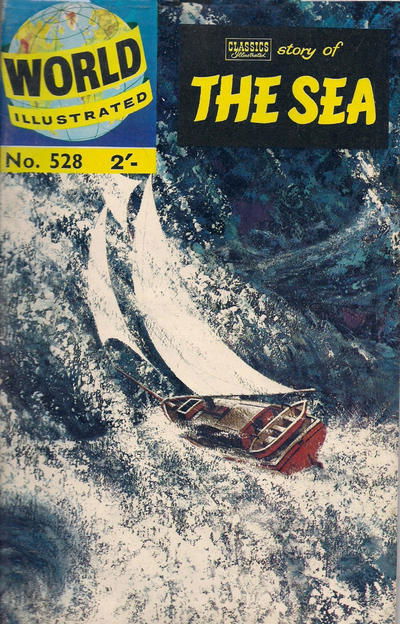 World Illustrated (Thorpe & Porter, 1960? series) #528 — Classics Illustrated Story of the Sea [August 1962?]