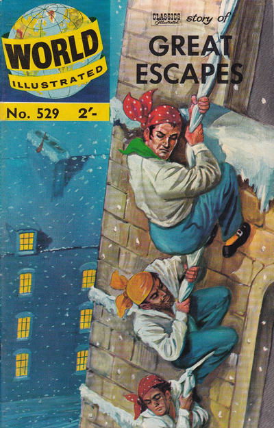 World Illustrated (Thorpe & Porter, 1960? series) #529 — Classics Illustrated Story of Great Escapes September 1962