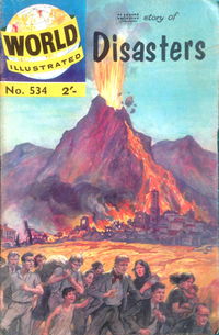 World Illustrated (Thorpe & Porter, 1960? series) #534 — Classics Illustrated Story of Disasters May 1963