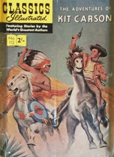 Classics Illustrated (Strato, 1954 series) #112 [HRN 129] (August 1962) — Kit Carson [August 1962?]