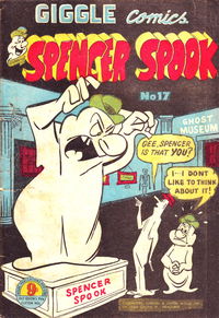 Giggle Comics (Atlas, 1955? series) #17 — Spencer Spook [June 1956?]