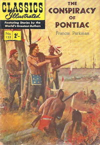 Classics Illustrated (Strato, 1954 series) #132 [HRN 129] (September 1962) — The conspiracy of Pontiac [September 1962?]