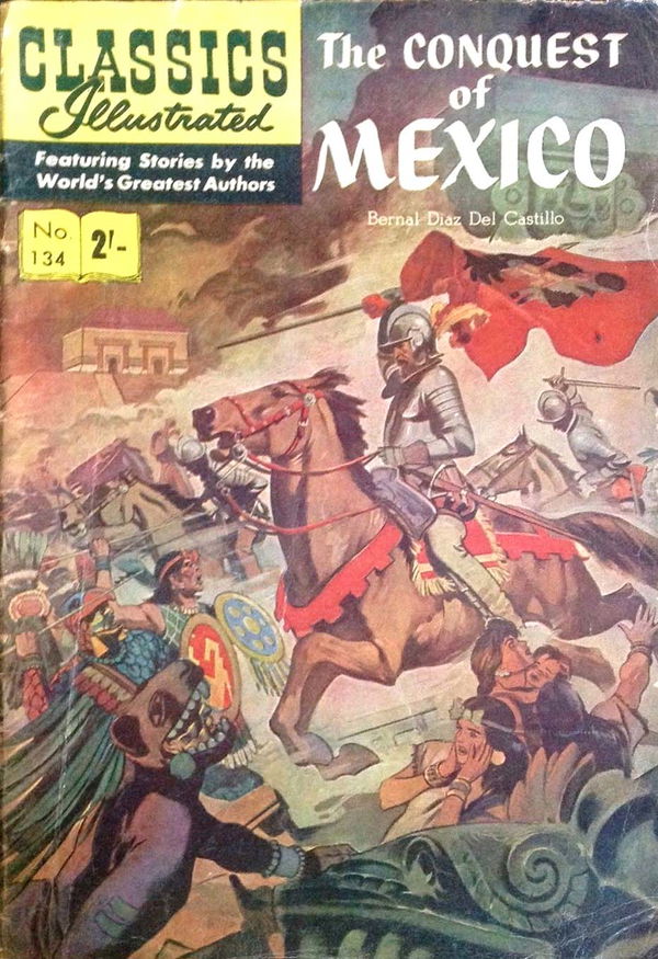 Classics Illustrated (Strato, 1954 series) #134 [HRN 129] (September 1962) ([September 1962?]) —The Conquest of Mexico