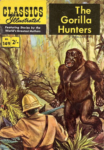 Classics Illustrated (Thorpe & Porter, 1962? series) #149 [HRN 141] (December 1962) ([December 1962?]) —The Gorilla Hunters