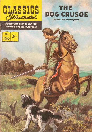Classics Illustrated (Thorpe & Porter, 1962? series) #156 [HRN 156] (July 1963) ([July 1963?]) —The Dog Crusoe