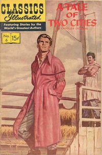 Classics Illustrated (Gilberton, 1947 series)  #6 [HRN 132] ([May 1956]) — A Tale of Two Cities by Charles Dickens