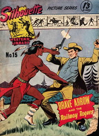 Silhouette Western Library (Reigate, 1957 series)  #15 ([June 1959?]) — Brave Arrow and the Railway Rogues