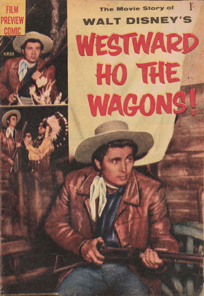 Walt Disney's Film Preview [FP Series] (WG Publications, 1953 series) #F.P.15 — Walt Disney's Westward Ho the Wagons! (March 1958)