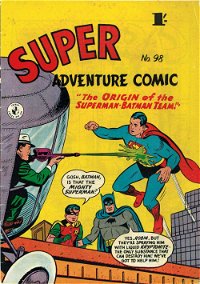 Super Adventure Comic (Colour Comics, 1950 series) #98 — The Origin of the Superman-Batman Team!