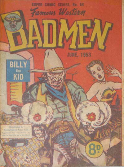 The Supercomic Series (Consolidated Press, 1948 series) #64 — Famous Western Badmen (June 1953)