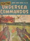 The Supercomic Series (Shakespeare Head, 1953 series) #69 — Fighting Undersea Commandos December 1953