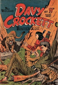 Paul Wheelahan's Davy Crockett Frontier Scout (Youngs, 1955 series) #7 [June 1956?]