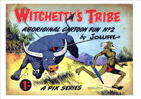 Witchetty's Tribe Aboriginal Cartoon Fun (Sungravure, 1952 series) #2 [November 1951?]