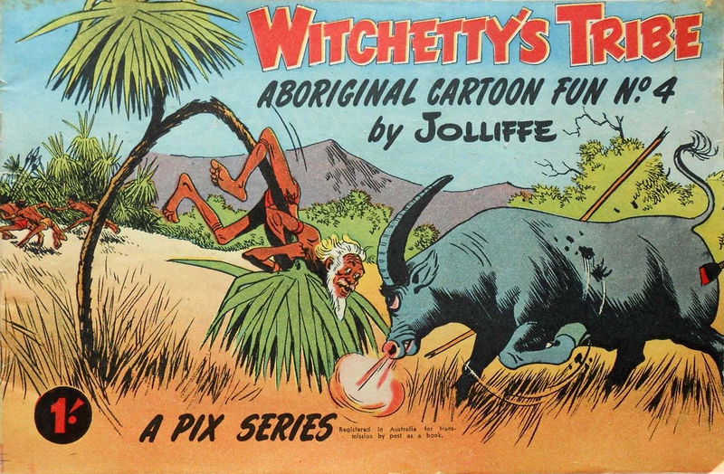 Witchetty's Tribe Aboriginal Cartoon Fun (Sungravure, 1952 series) #4 ([April 1954])