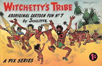 Witchetty's Tribe Aboriginal Cartoon Fun (Sungravure, 1952 series) #7 [October 1956?]