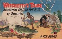 Witchetty's Tribe Aboriginal Cartoon Fun (Sungravure, 1952 series) #12 [1958?]