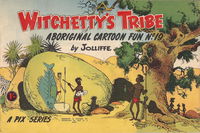 Witchetty's Tribe Aboriginal Cartoon Fun (Sungravure, 1952 series) #19 [April 1961?]