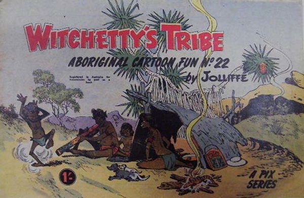 Witchetty's Tribe Aboriginal Cartoon Fun (Sungravure, 1952 series) #22 ([April 1962?])