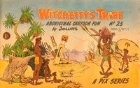 Witchetty's Tribe Aboriginal Cartoon Fun (Sungravure, 1952 series) #25 [April 1963?]