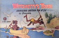 Witchetty's Tribe Aboriginal Cartoon Fun (Sungravure, 1952 series) #26 [August 1963?]