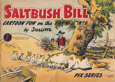 Saltbush Bill Cartoon Fun on the Farm  #6 ([October 1951?])