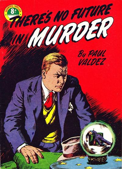 There's No Future in Murder (Transport, 1952) #40 (February 1952)