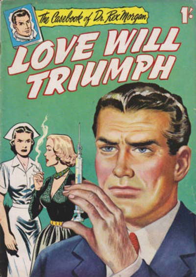 The Casebook of Dr. Rex Morgan (Frew, 1955?)  — Love Will Triumph ([1955?])