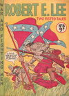 Two Fisted Tales (Calvert, 1954 series) #8 — Robert E. Lee [May 1955?]