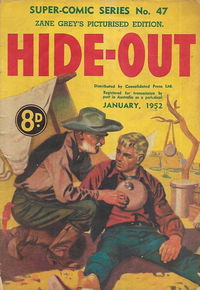 The Supercomic Series (Consolidated Press, 1948 series) #47 — Hide-Out Zane Grey's Picturized Edition January 1952