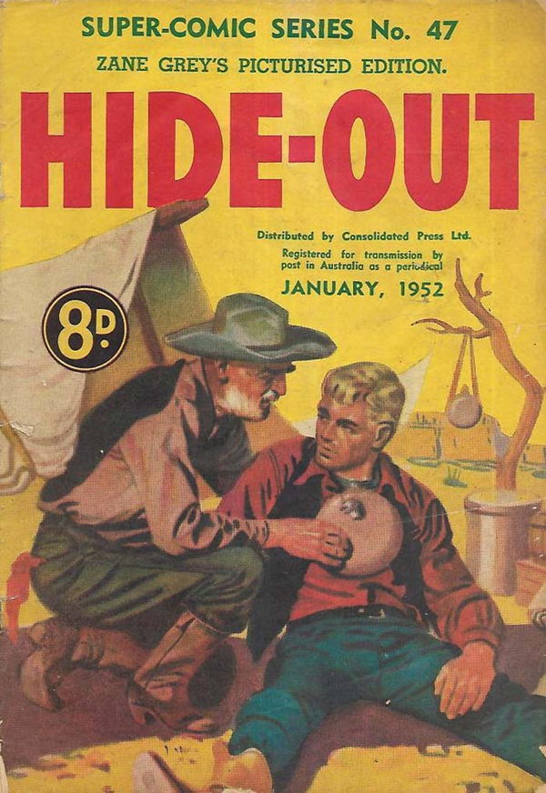 The Supercomic Series (Consolidated Press, 1948 series) #47 (January 1952) —Hide-Out Zane Grey's Picturized Edition