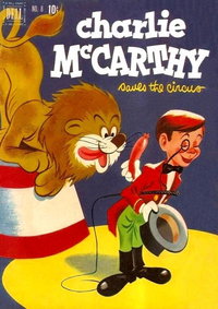 Charlie McCarthy (Dell, 1949 series)  #8 (1952) — Charlie McCarthy Saves the Circus
