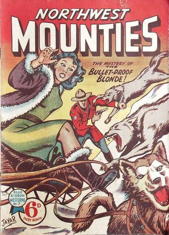 Blue Ribbon Westerns (Rosnock, 1950? series) #7 ([1950?]) —Northwest Mounties