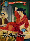 Wedding Ring Library (Approved, 1955? series) #57 — Too Much Love [1958?]